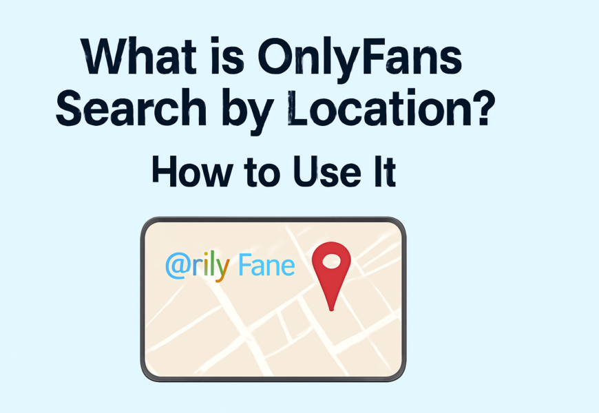 What is OnlyFans Search by Location