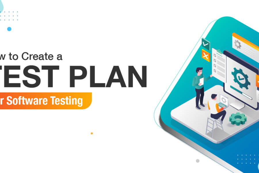 How to Create a Software Test Plan: Format, Steps, and Real Examples