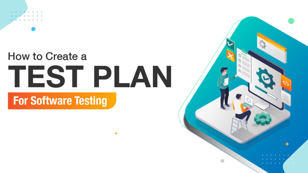 How to Create a Software Test Plan